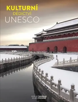 Encyklopedie Kulturní dědictví UNESCO - Sophie Thoreau, Julien Pichené (2019)