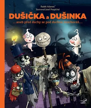 Dušička a Dušinka - Radek Adamec (2019, pevná)