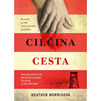 Tatér z Osvětimi: Cilčina cesta -…