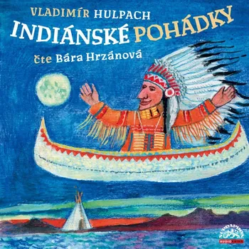 Indiánské pohádky - Vladimír Hulpach (čte Barbora Hrzánová) [CDmp3]