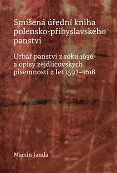 Smíšená úřední kniha polensko přibyslavského panství - Martin Janda (2018)