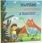 Jak Vojtíšek zachránil dinosaury a…