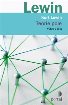 Teorie pole - Kurt Lewin (2019)