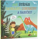 Jak Štěpán zachránil dinosaury a…