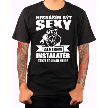 Pánské oblečení Tričko pro instalatéry - Nesnáším být sexy, Barva látky tyrkysová modrá, Střih Pánsky/UNISEX, Velikost --VYBERTE VELIKOST--