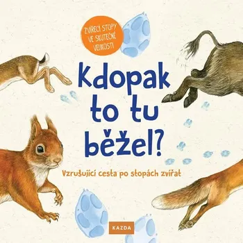 Bystrá hlava Kdopak to tu běžel?: Vzrušující cesta po stopách zvířat (2019, pevná)