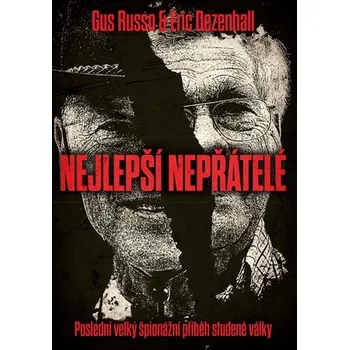 Nejlepší nepřátelé - Gus Russo, Eric…