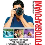 Fotografování: Podrobný průvodce pro…