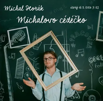 Česká hudba Michalovo cédéčko – Michal Horák [CD]