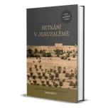 Setkání v Jeruzalémě - Derek Prince…
