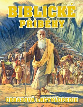 Encyklopedie Biblické příběhy: Obrazová encyklopedie - Peter Chrips (2018, vázaný)