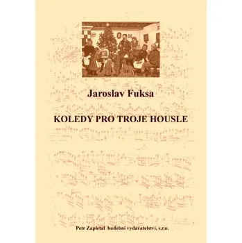 Koledy pro troje housle od Fuksa Jaroslav