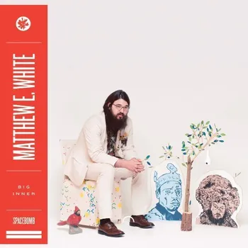 Zahraniční hudba Big Inner - Matthew E. White [LP]