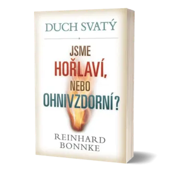 Duchovní literatura Duch svatý: Jsme hořlaví, nebo ohnivzdorní - Reinhard Bonnke (2018, brožovaná)