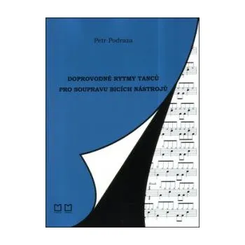 Hudební výchova Doprovodné rytmy tanců pro soupravu bicích - Petr Podraza