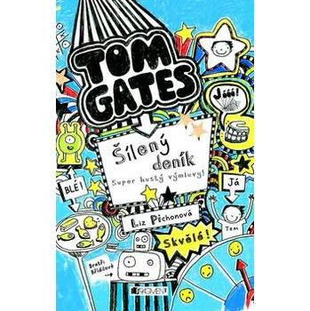 Tom Gates: Úžasný deník, Super hustý výmluvy! - Liz Pichon
