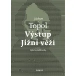 Výstup Jižní věží - Jáchym Topol (2018,…