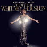 I Will Always Love You: The Best Of Whitney Houston - Whitney Houston [2CD] (Deluxe Edition)