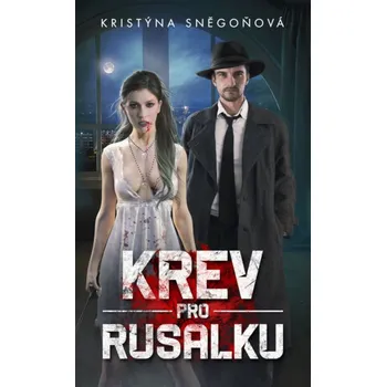 Krev pro Rusalku - Kristýny Sněgoňová…