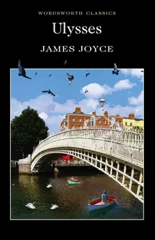 Cizojazyčná kniha Ulysses: Wordsworth Classics - James Joyce [EN] (2010, brožovaná)