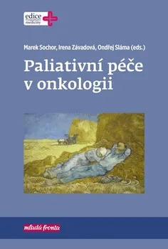 Paliativní péče v onkologii - Marek Sochor a kol. (2019, pevná)