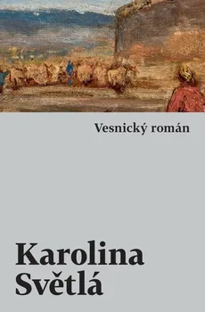 Vesnický román - Karolina Světlá (2019, pevná)