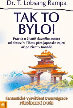 Tak to bylo! - T. Lobsang Rampa (2019, brožovaná)