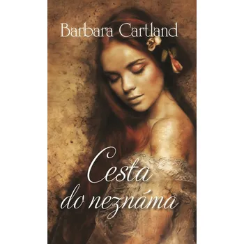 Cesta do neznáma - Barbara Cartland…