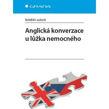 Anglická konverzace u lůžka nemocného - Kolektiv autorů (2018, brožovaná bez přebalu lesklá