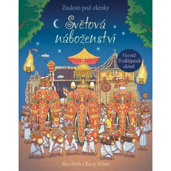 Znalosti pod okénky: Světová náboženství - Alex Frith, Barry Ablett (2018)