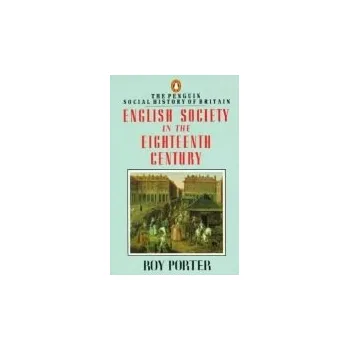 Penguin Social History of Britain - Porter, Roy
