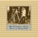 Six Wives of Henry VIII - Rick Wakeman…