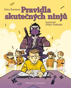 Pravidla skutečných ninjů - Petra Štarková (2019, vázaná s laminovaným potahem)