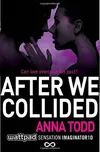 After We Collided: After 2 - Anna Todd…