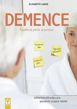 Demence: Trpělivá péče a pomoc - Elisabeth Langeová (2019, brožovaná bez přebalu lesklá)