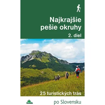 Najkrajšie pešie okruhy 2. diel - Daniel Kollár; Tomáš Trstenský (2019, brožovaná)