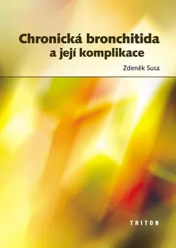 Chronická bronchitida a její komplikace - Zdeněk Susa (2001, brožovaná)
