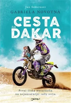 Literární cestopis Cesta na Dakar - Gabriela Novotná, Jan Somerauer (2020, vázaná)