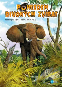 Bystrá hlava Pohledem divokých zvířat - Dagmar Lišková (2019, pevná vazba)