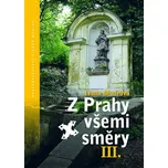 Z Prahy všemi směry III. - Ivana Mudrová (2015, pevná s přebalem lesklá)