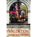 Valdštejn: Zkamenělé srdce v moci ďábla…