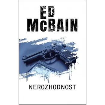 Nerozhodnost - Ed McBain (2018, pevná s přebalem lesklá) Nerozhodnost - Ed McBain (2018, pevná s přebalem lesklá)
