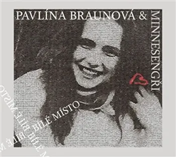 Česká hudba Bílé místo - Pavlína Braunová & Minnesengři [CD]