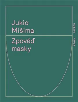 Zpověď masky - Jukio Mišima (2019, brožovaná)