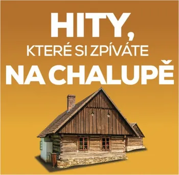 Česká hudba Hity, které si zpíváte na chalupě - Various [2CD]
