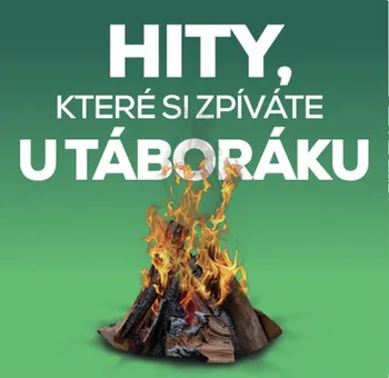 Česká hudba Hity, které si zpíváte u táboráku - Various [2CD]
