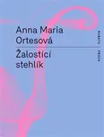 Žalostící stehlík - Anna Maria Ortesová…