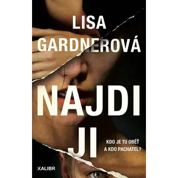 Najdi ji - Lisa Gardnerová (2018, pevná s přebalem lesklá)