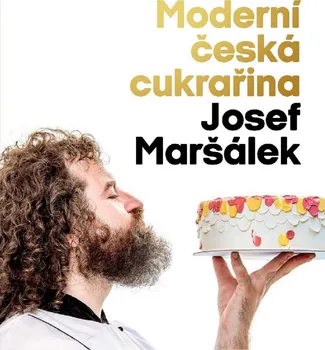 kniha Moderní česká cukrařina - Josef Maršálek (2020, pevná)