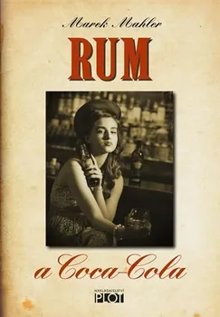 Rum a Coca-Cola - Marek Mahler (2019, pevná bez přebalu lesklá)